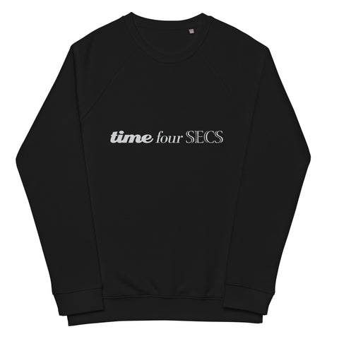 Time Four Secs (text) Unisex organic raglan sweatshirt