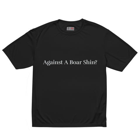 Against A Boar Shin (text) Unisex performance crew neck t-shirt