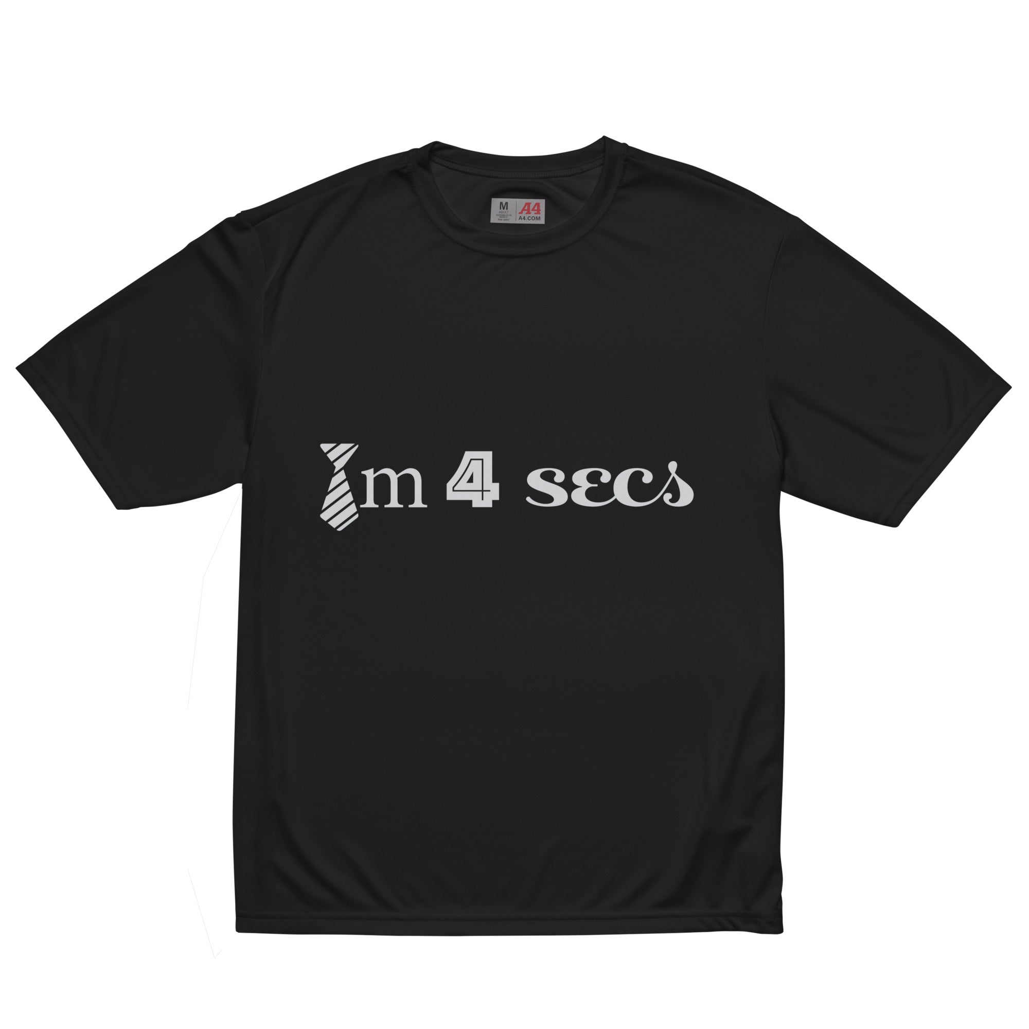 Time Four Secs Unisex performance crew neck t-shirt