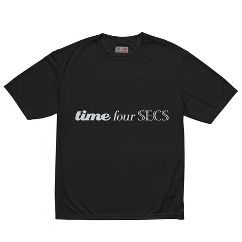 Time Four Secs (text) Unisex performance crew neck t-shirt
