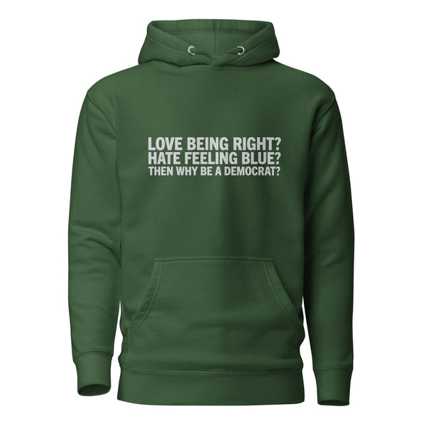Then Why Be a Democrat Unisex Hoodie