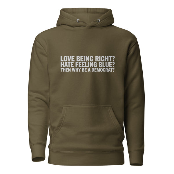 Then Why Be a Democrat Unisex Hoodie