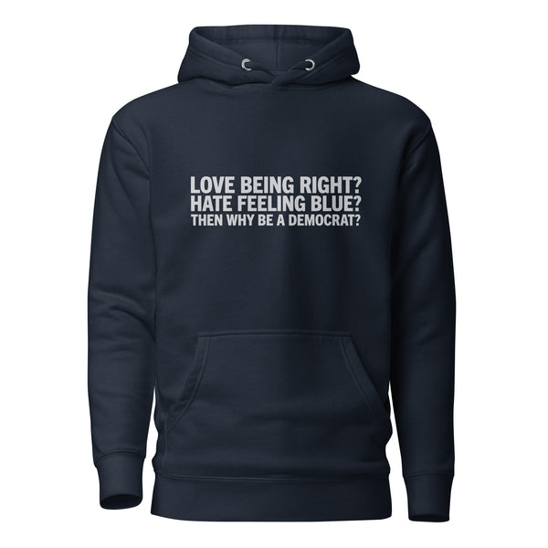 Then Why Be a Democrat Unisex Hoodie